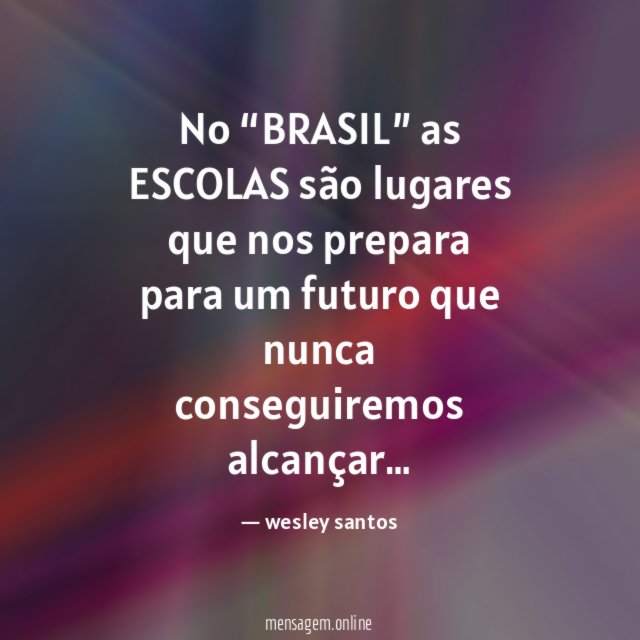 No “BRASIL” as ESCOLAS são lugares que nos