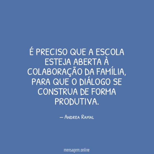 É preciso que a escola esteja aberta à colaboração da família