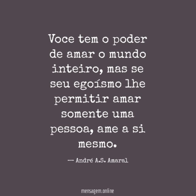 Voce tem o poder de amar o mundo inteiro