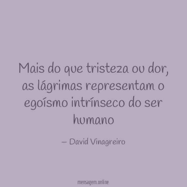 Mais do que tristeza ou dor