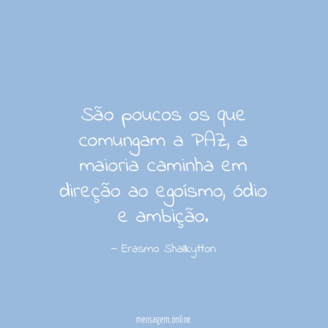 São poucos os que comungam a PAZ