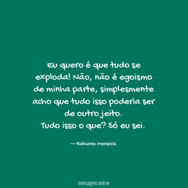 Eu quero é que tudo se exploda