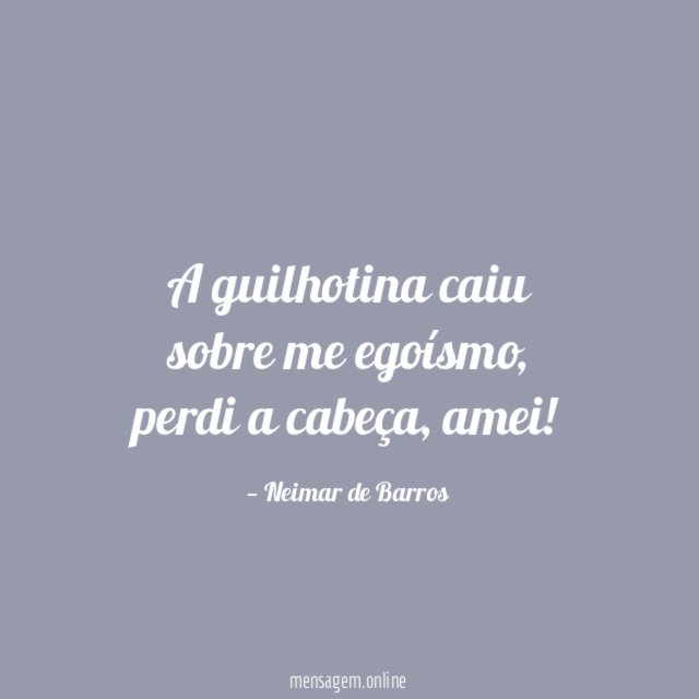 A guilhotina caiu sobre me egoísmo