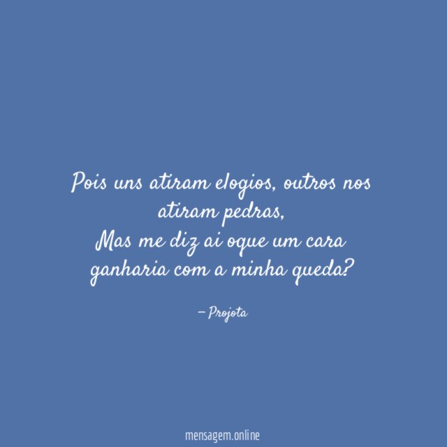 Pois uns atiram elogios