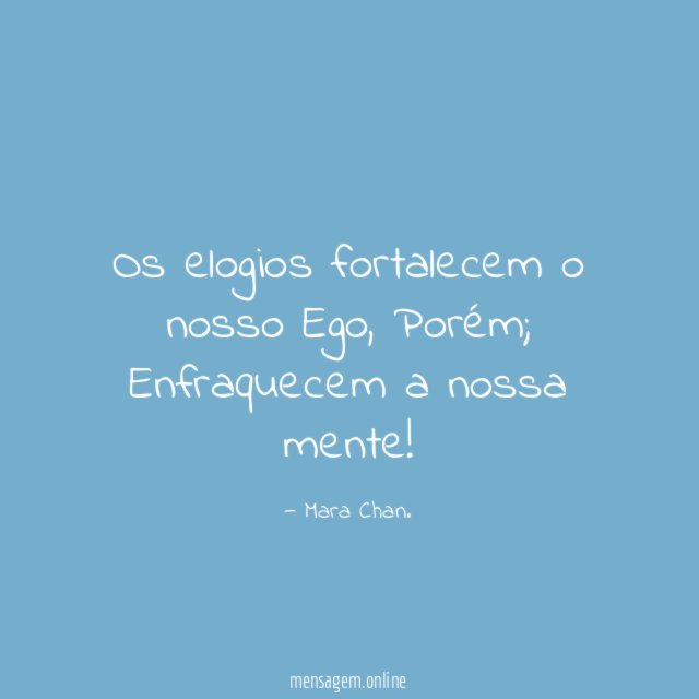 Os elogios fortalecem o nosso Ego