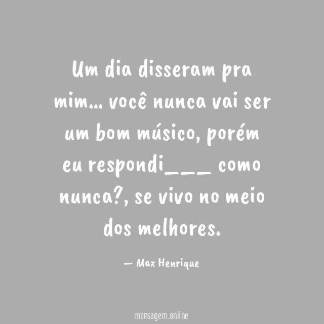 Um dia disseram pra mim
