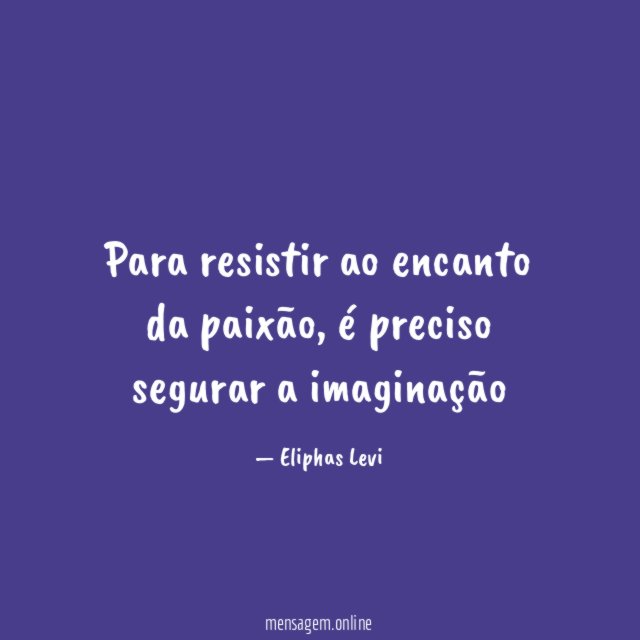 Para resistir ao encanto da paixão