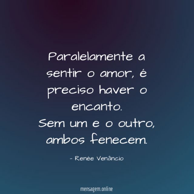 Paralelamente a sentir o amor