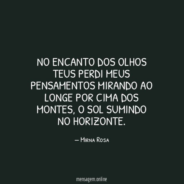 No encanto dos olhos teus perdi meus pensamentos