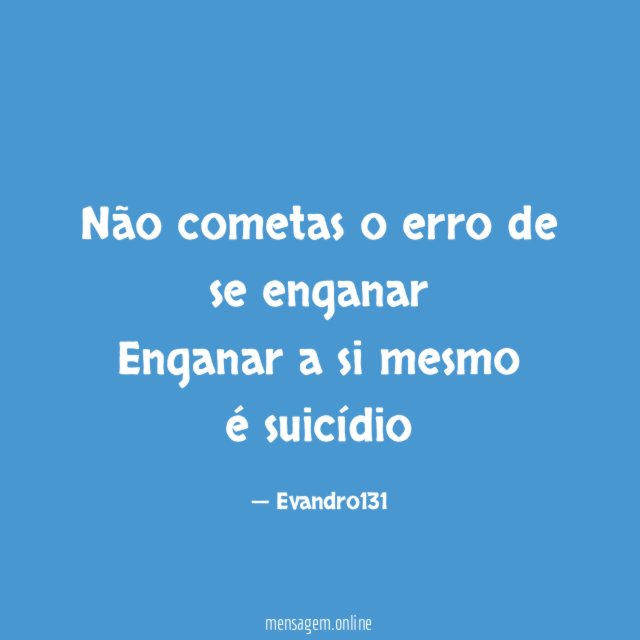 Não cometas o erro de se enganar Enganar