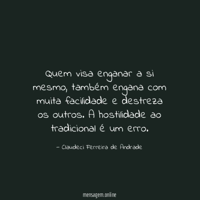Quem visa enganar a si mesmo