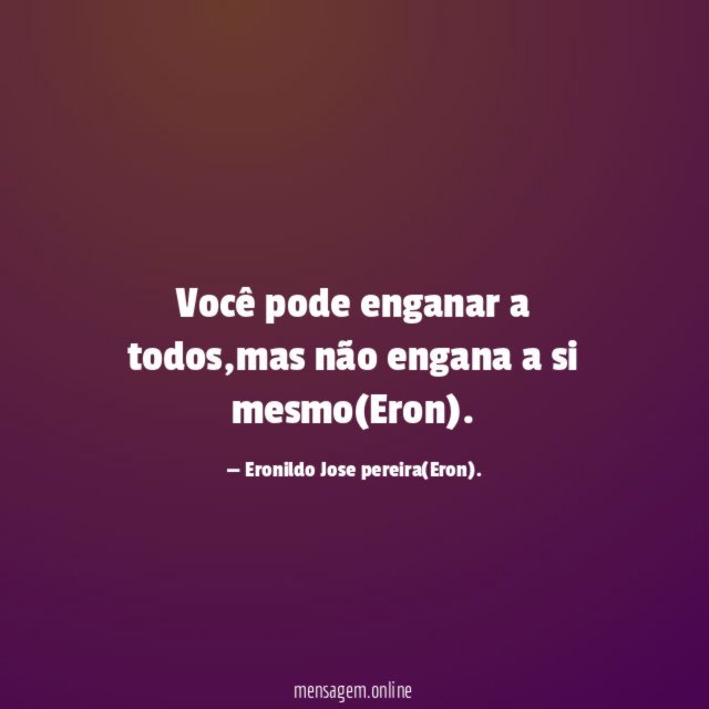 Você pode enganar a todos