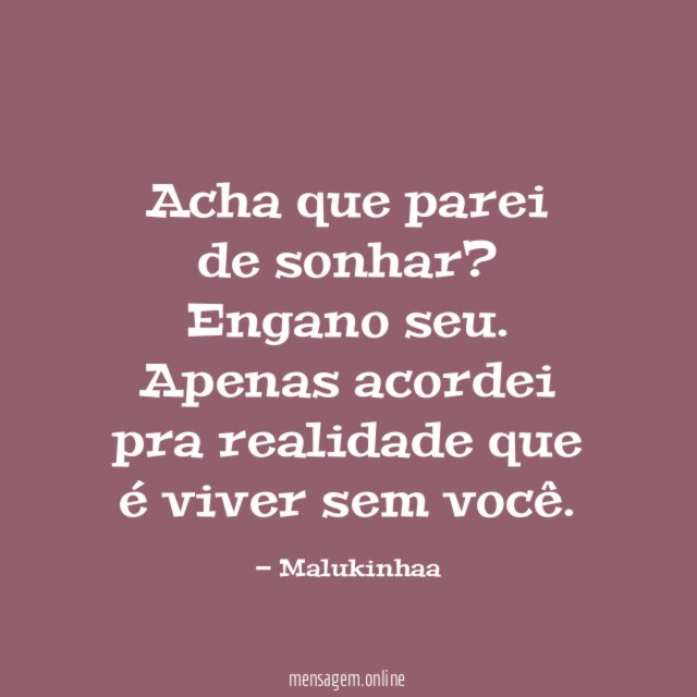 Acha que parei de sonhar