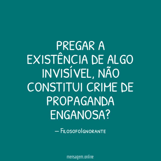 Pregar a existência de algo invisível