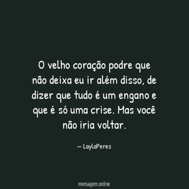 O velho coração podre que não deixa eu