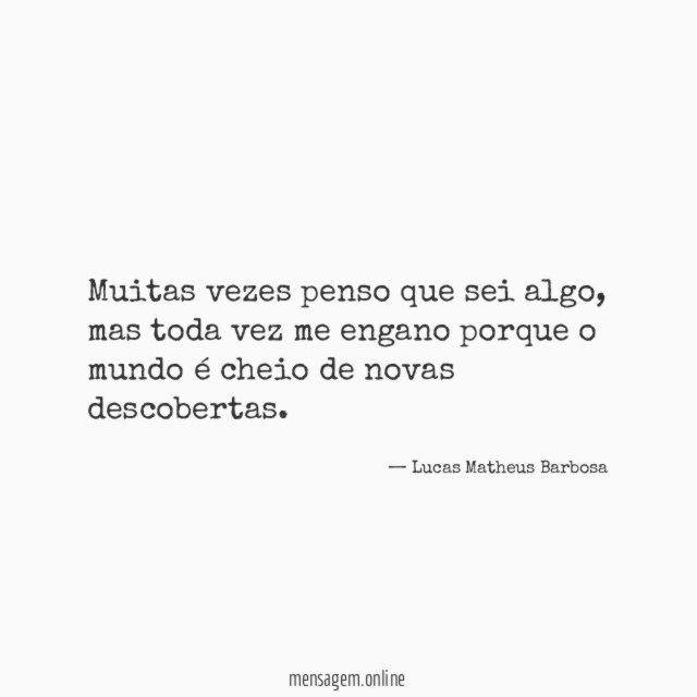 Muitas vezes penso que sei algo