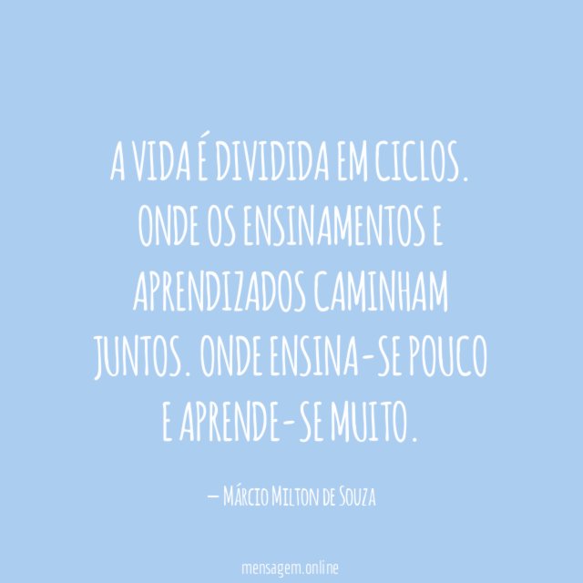 A vida é dividida em ciclos