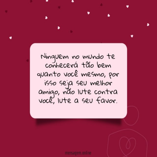 Ninguem no mundo te conhecerá tão bem quanto você mesmo