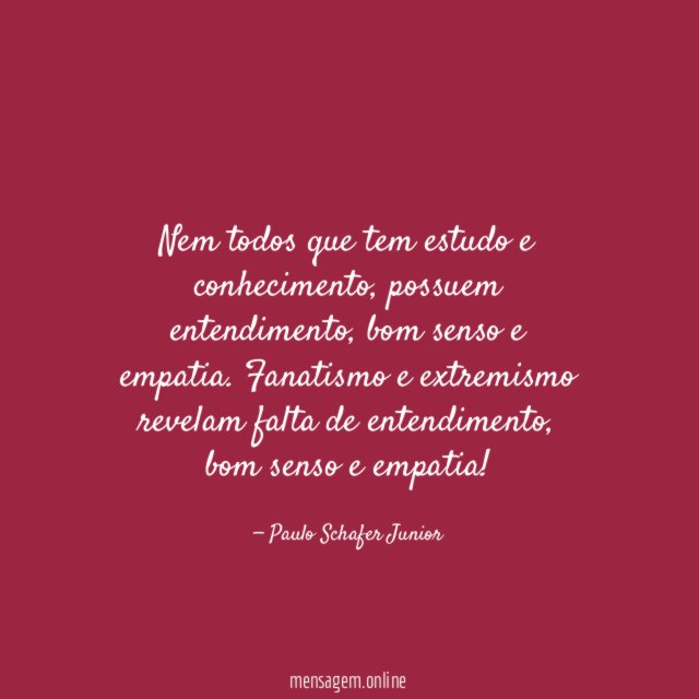 Nem todos que tem estudo e conhecimento