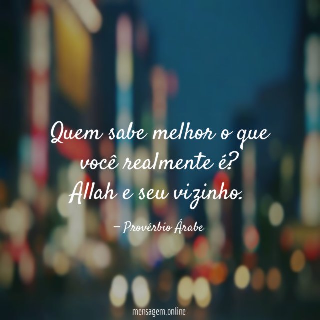 Quem sabe melhor o que você realmente é
