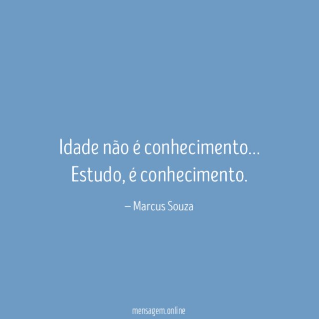 Idade não é conhecimento