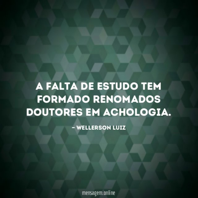A falta de estudo tem formado renomados doutores em achologia