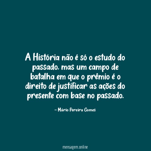A História não é só o estudo do passado