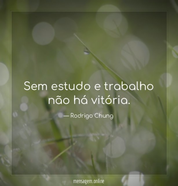 Sem estudo e trabalho não há vitória
