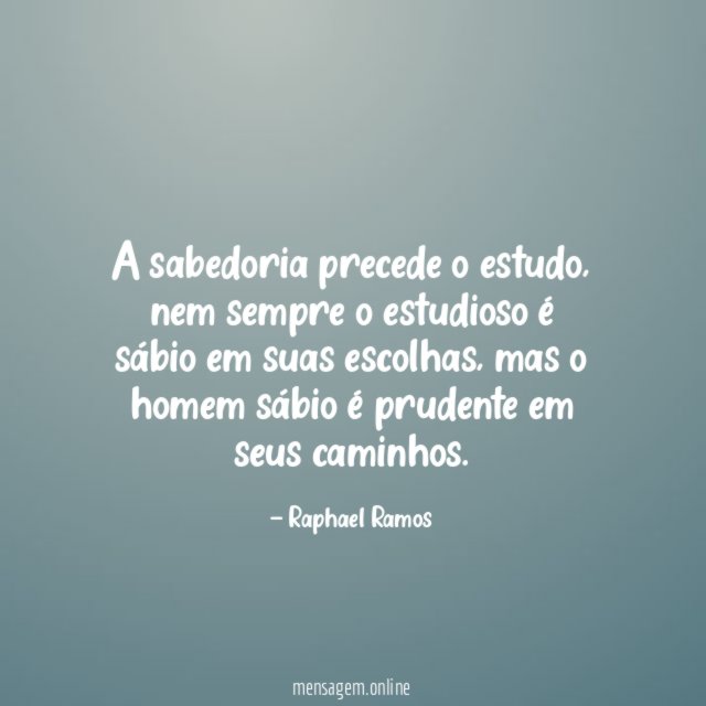 A sabedoria precede o estudo