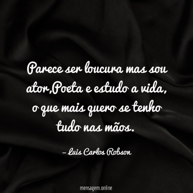 Parece ser loucura mas sou ator