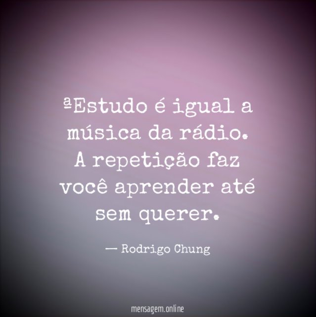 Estudo é igual a música da rádio