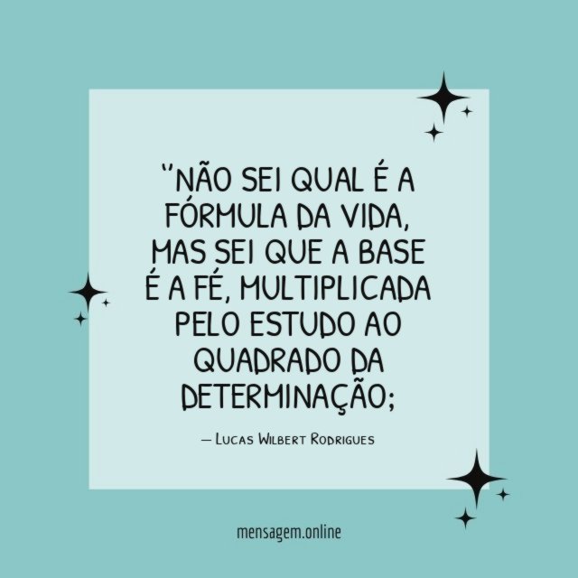 ‘’Não sei qual é a fórmula da vida