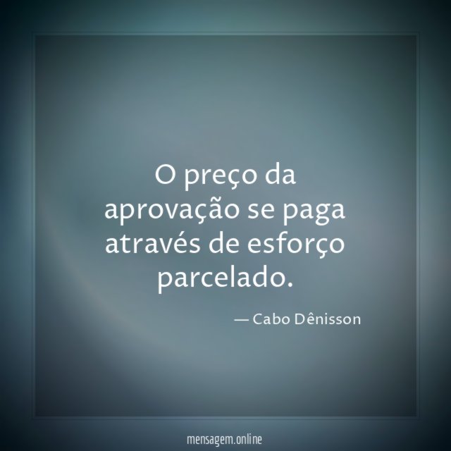 O preço da aprovação se paga através de