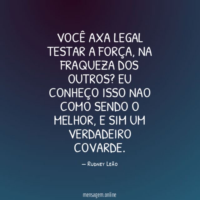 Você axa legal testar a força