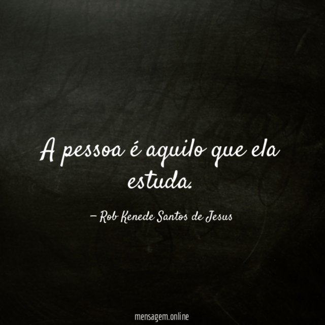 A pessoa é aquilo que ela estuda