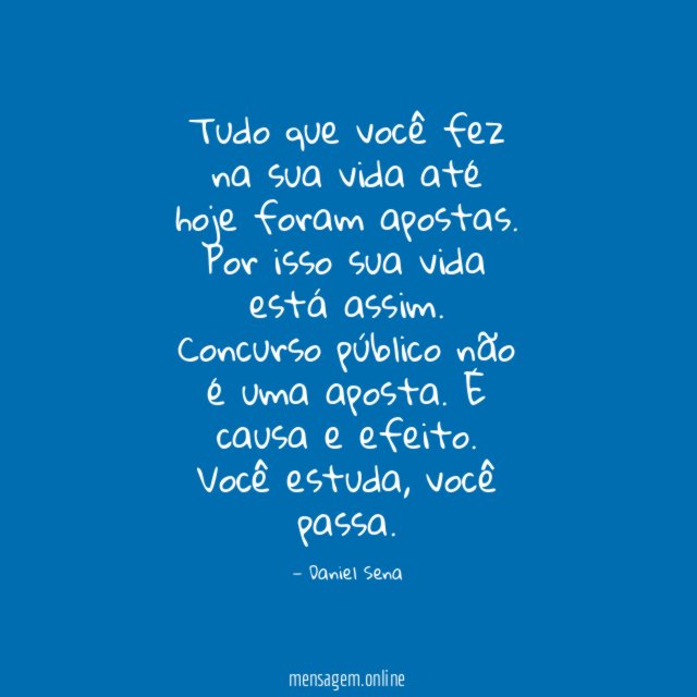 Tudo que você fez na sua vida até hoje foram apostas