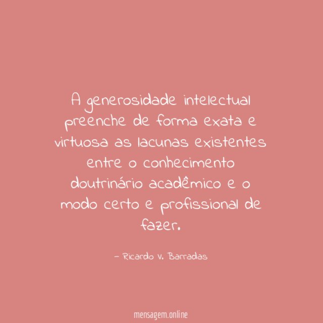 A generosidade intelectual preenche de forma exata