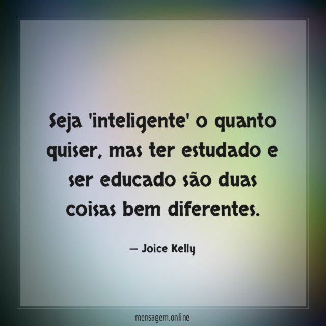 Seja 'inteligente' o quanto quiser