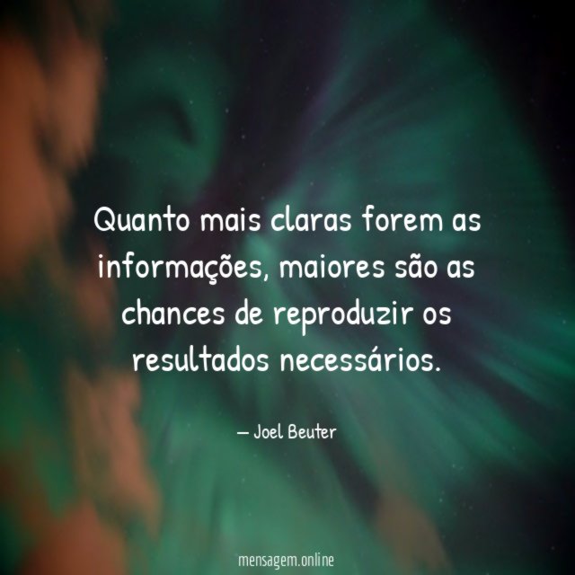 Quanto mais claras forem as informações