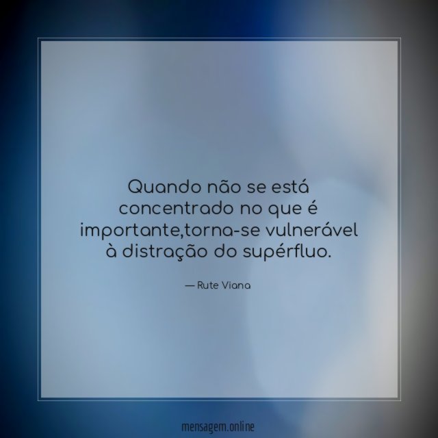 Quando não se está concentrado no que é importante
