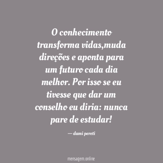 O conhecimento transforma vidas