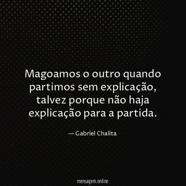 Magoamos o outro quando partimos sem explicação