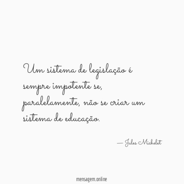 Um sistema de legislação é sempre impotente se