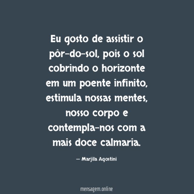Eu gosto de assistir o pôr-do-sol