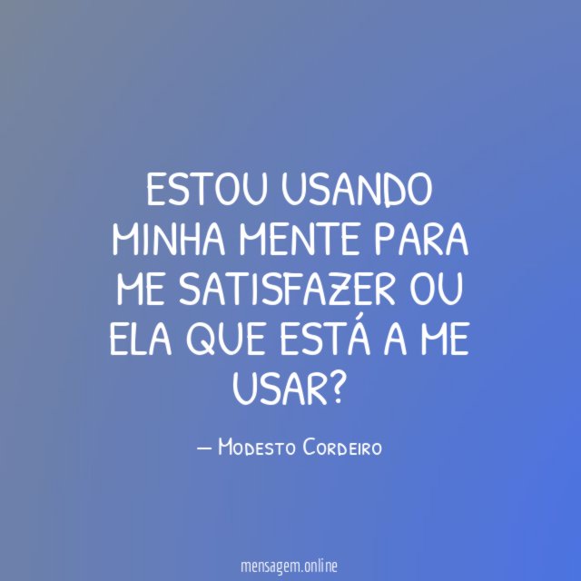 Estou usando minha mente para me satisfazer ou