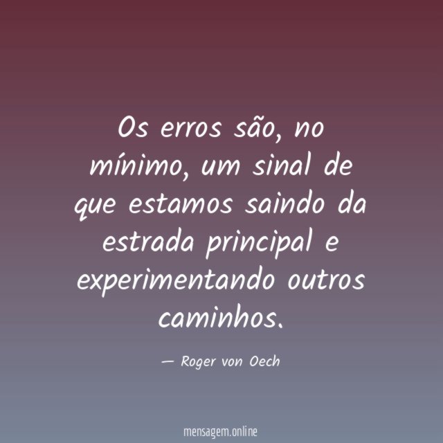 Os erros são