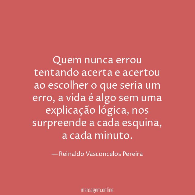 Quem nunca errou tentando acerta e acertou ao