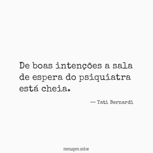 De boas intenções a sala de espera do psiquiatra está cheia