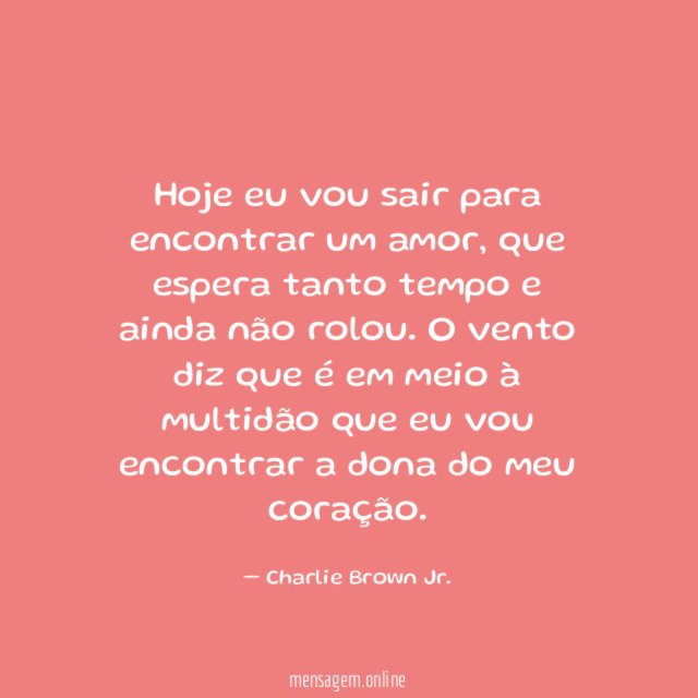Hoje eu vou sair para encontrar um amor
