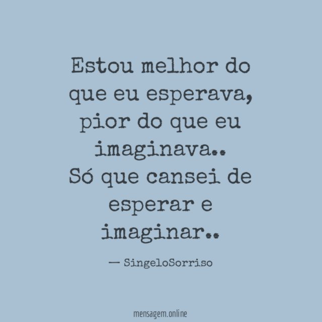 Estou melhor do que eu esperava